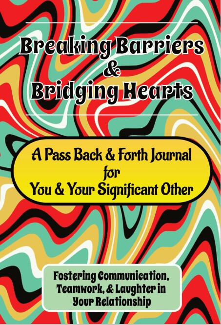 Colorful Psychedelic Cover of Breaking Barriers & Bridging Hearts - A Pass Back & Forth Style Relationship Journal for Couples by Hope Day, Founder of Hopeful Ink
